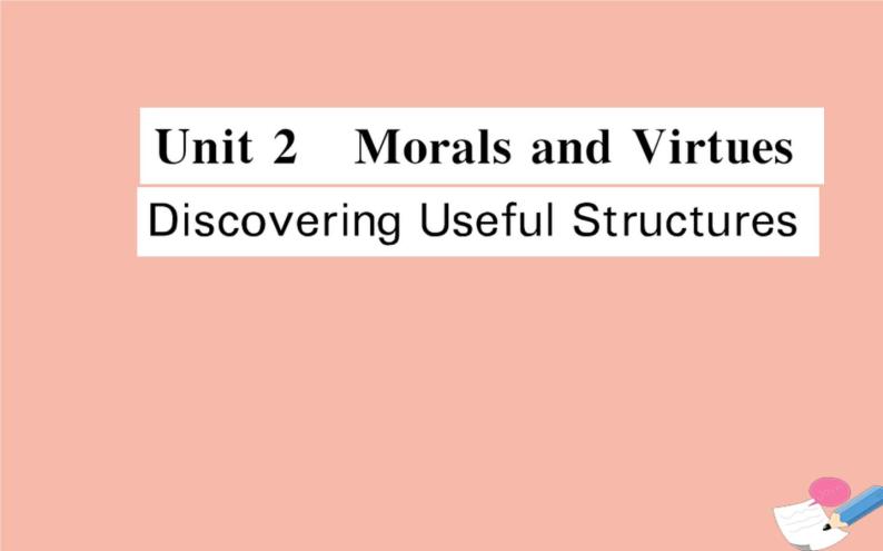 2020-2021学年高中英语 新人教版必修第三册 Unit 2 Morals and Virtues  Discovering Useful Structures   课件01