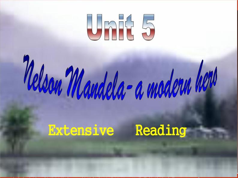 高一英语人教版必修1精选课件《Unit 5 Nelson Mandela—a modern hero》Extensive reading课件01