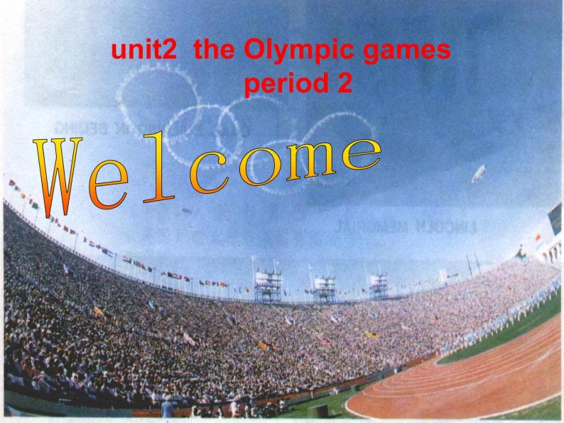 英语人教版必修2 2.6Unit2《the Olympic games period 2》 课件02