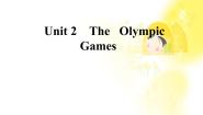 英语人教版 (新课标)必修2Unit 2 The Olympic Games课堂教学ppt课件