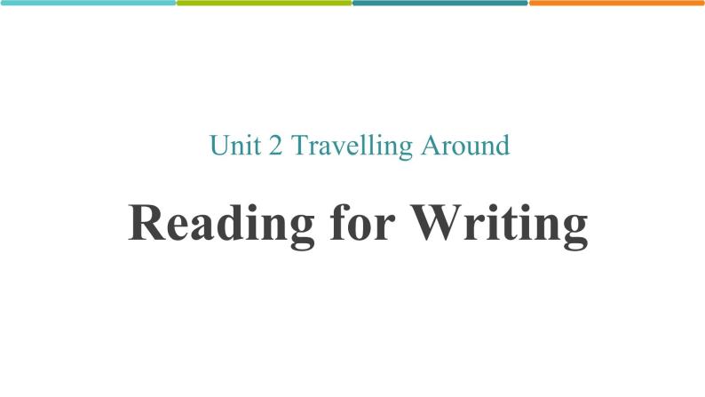 Unit2TravellingaroundReadingforWriting课件-2021-2022学年高中英语人教版（2019）必修第一册01