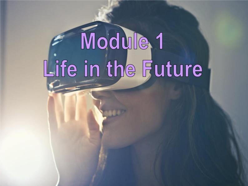 Module 1 Life in the Future Listening and Speaking, Function  PPT 课件02