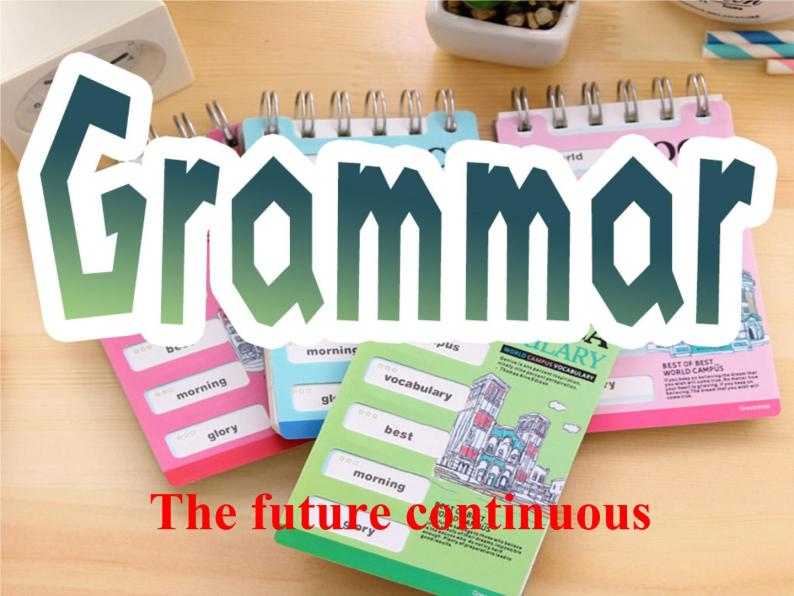 Module 1 Life in the Future Grammar  PPT 课件03