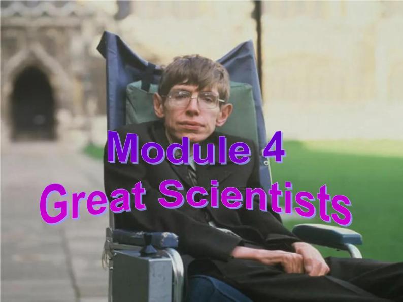 Module 4 Great Scientists  Reading and Writing PPT课件02