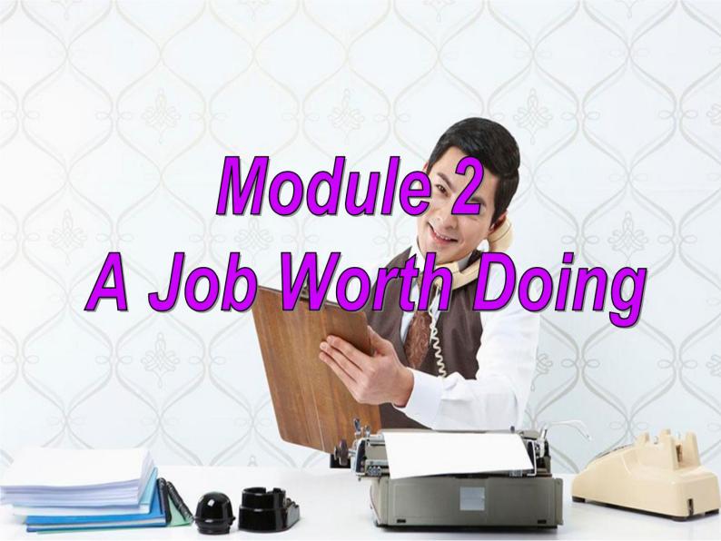 Module 2 A Job Worth DoingLanguage points PPT课件02
