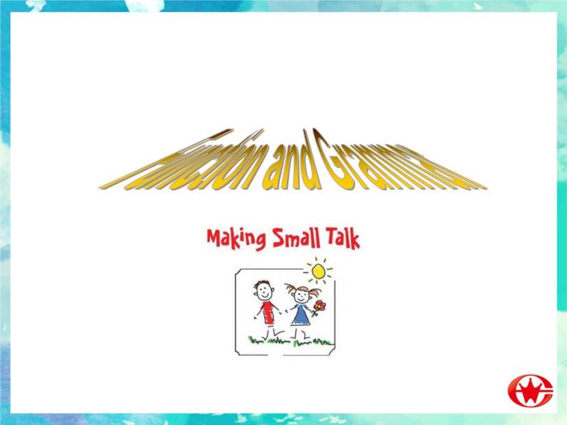 Module 1 Small Talk Grammar and function PPT课件03