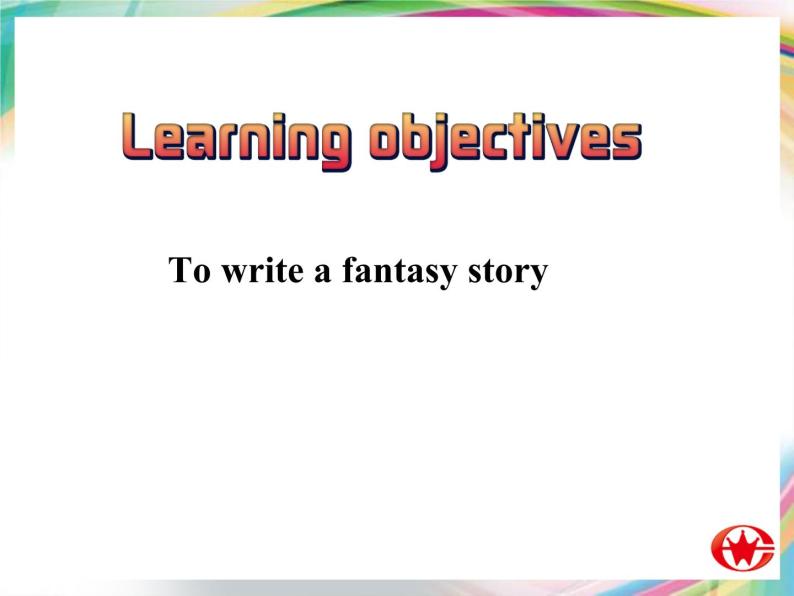 外研版英语 选修6 Module 2 Fantasy Literature Writing PPT课件04