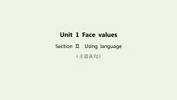 新教材高中英语Unit1FacevaluesSectionⅡUsinglanguage课件外研版选择性必修第三册