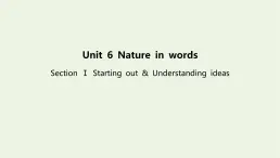 新教材高中英语Unit6NatureinwordsSectionⅠStartingout&Understandingideas课件外研版选择性必修第三册