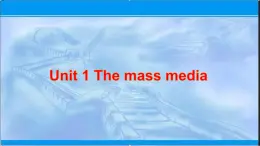 2021-2022学年高中英语新牛津版选择性必修二：Unit 1 The mass media Integrated skills1 课件（30张）