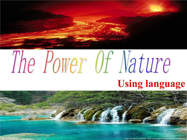 Unit 5 The power of nature Using language 课件 2021-2022学年人教版高中英语选修六01