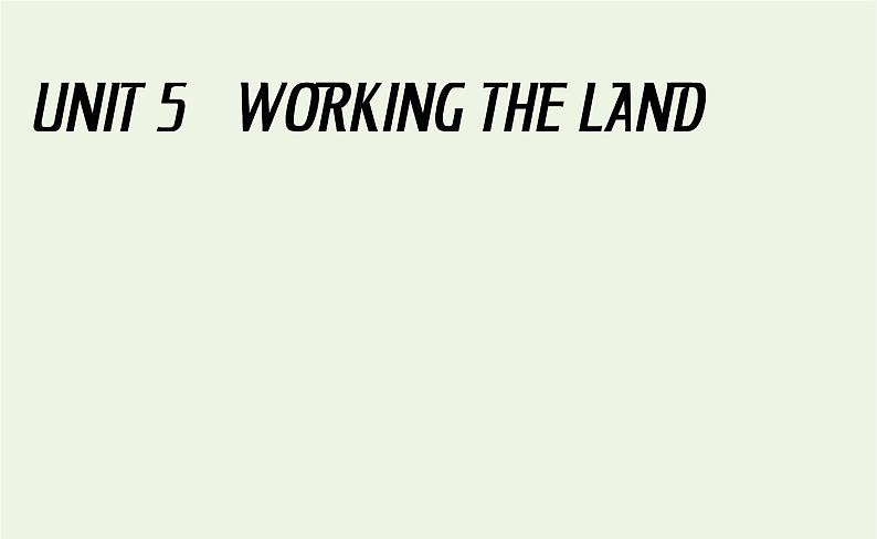 新人教版高中英语选择性必修第一册UNIT5WORKINGTHELANDSectionⅠReadingandThinking课件第1页