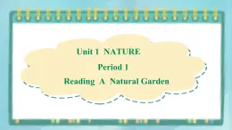 上外版2020高中英語(yǔ)必修二Unit 1 nature Period 1 Reading A課件課件