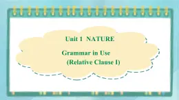 上外版2020高中英語(yǔ)必修二Unit 1 Nature Period 3課件