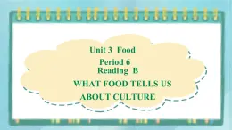 上外版2020高中英語(yǔ)必修二Unit 3  food Period 6 Reading B課件