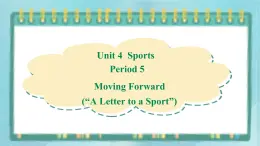 上外版2020高中英語(yǔ)必修二Unit 4 sports Period 5課件