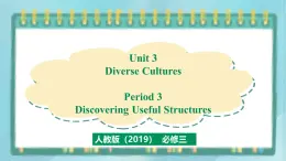 人教版新课标高中英语必修三 Unit 3 Period 3 Discovering Useful Structures课件