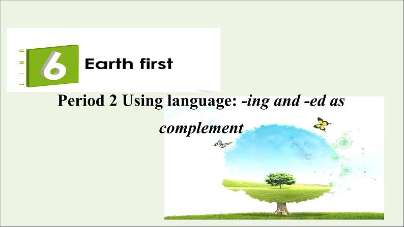 20212022版新教材高中英语Unit6EarthFirstPeriod2Usinglanguage课件外研版必修第二册第1页