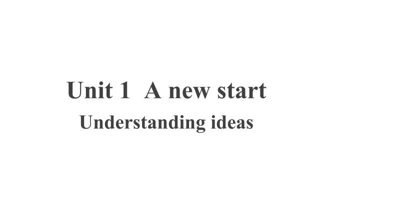 外研版（2019） 必修第一册 Unit 1 A new start  Understanding ideas reading  课件(共20张PPT)01