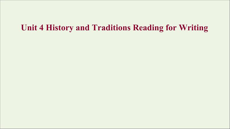 2021_2022新教材高中英语Unit4HistoryandTraditionsReadingforWriting课件新人教版必修第二册01