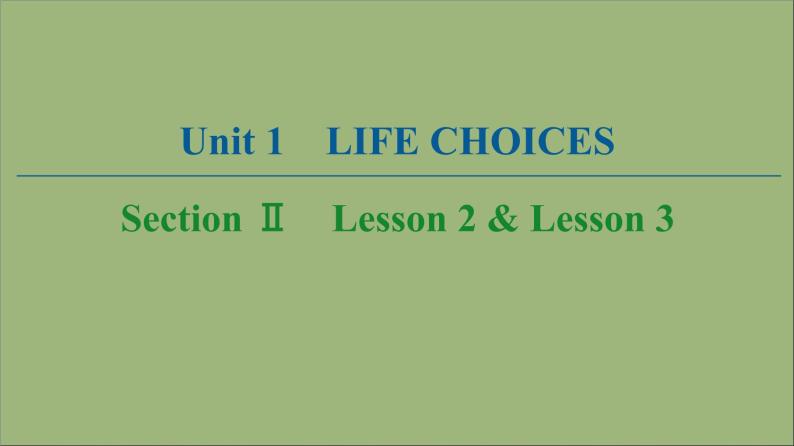 北师大版高中英语必修第一册unit 1 life choices sectionⅱlesson2 and lesson3课件01