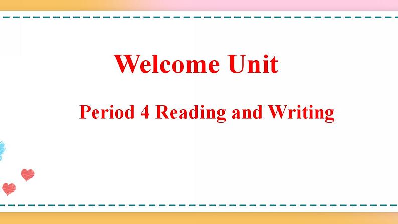 Welcome Unit Period 4 Reading and writing(课件)高一英语(人教版新教材必修第一册)(共23张PPT)01