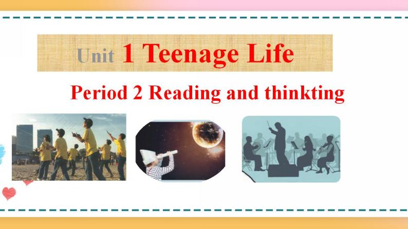 Unit 1 Period 2 Reading and thinking 课件+教案+学案01