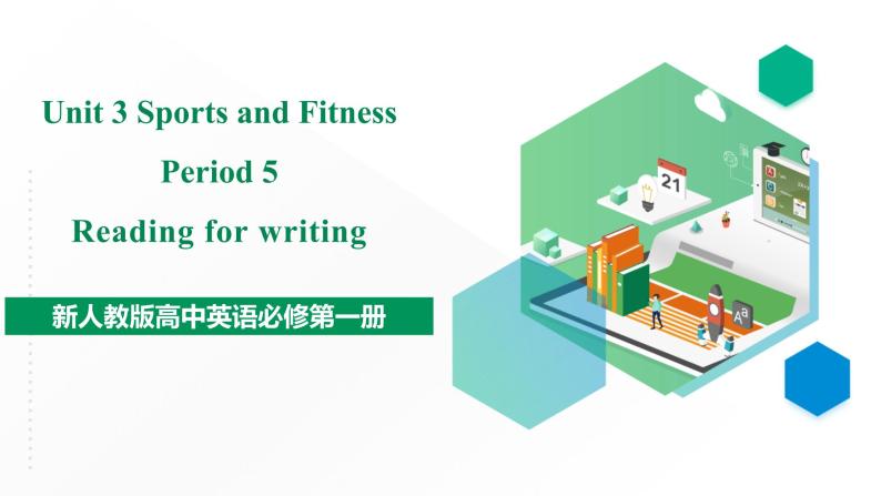 高中英语必修一   课件Unit 3 Sports and Fitness Period 5 Reading for Writing(共39张）01