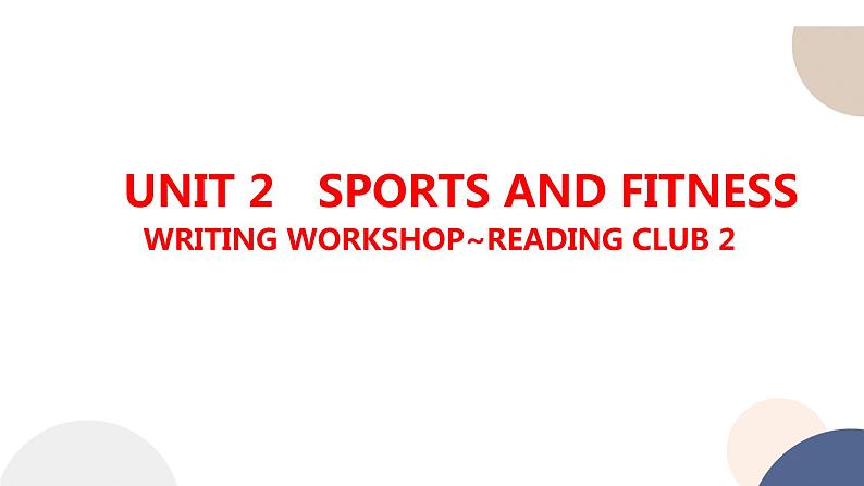 北师大版高中英语必修第一册 UNIT 2 WRITING WORKSHOP & VIEWING WORKSHOP(课件PPT)01