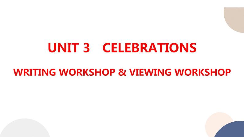 北师大版高中英语必修第一册 UNIT 3 WRITING WORKSHOP & VIEWING WORKSHOP(课件PPT)01
