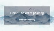 牛津译林版 (2019)Unit 3 The art of paintingExtended reading授课课件ppt