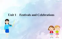 2020-2021学年Unit 1 Festivals and Celebrations教学ppt课件