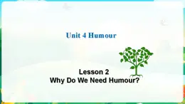 Unit 4 Lesson 2 Why Do We Need Humour 课件-2022-2023学年高中英语北师大版（2019）选择性必修第二册