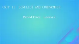 2022秋新教材高中英语Unit11ConflictandCompromisePeriod3Lesson2DealingwithConflict课件北师大版选择性必修第四册