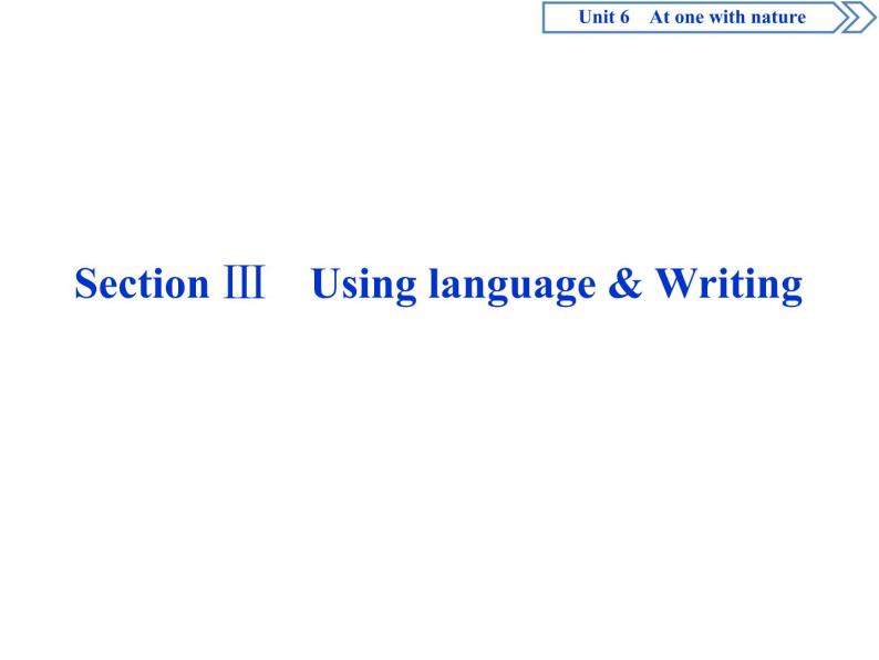 Unit 6  Section Ⅲ　Using language & Writing（PPT课件）01