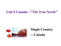 高中英语人教版 (新课标)必修3&4Unit 5 Canada – “The True North”教课内容ppt课件