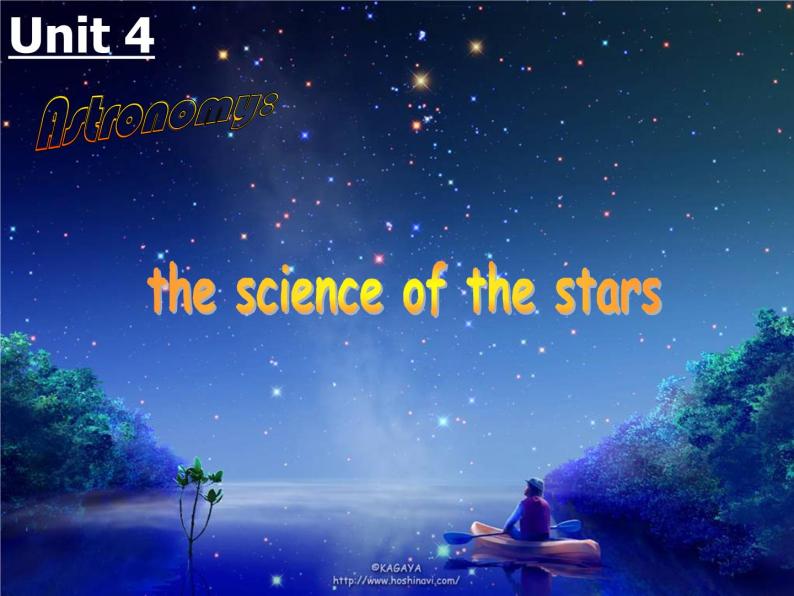 必修3 Unit 4 Astronomy the science of the stars Reading 课件01