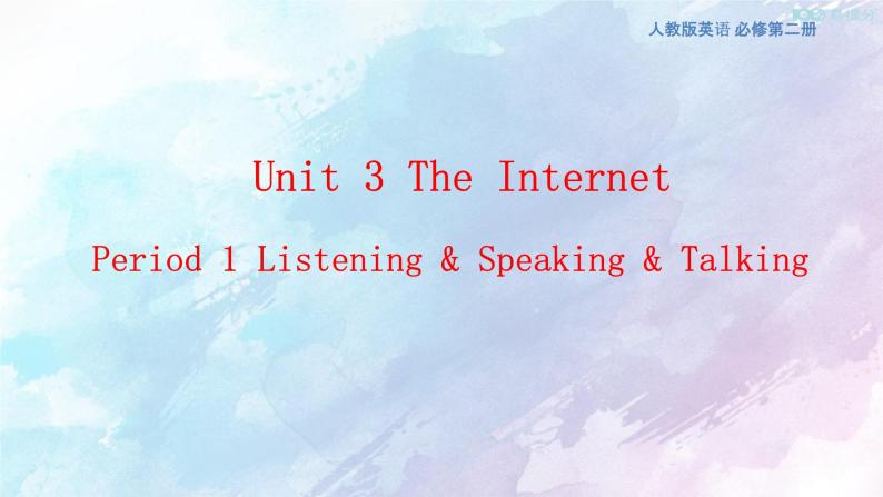 Unit 3 The internet Listening and Speaking 课件01
