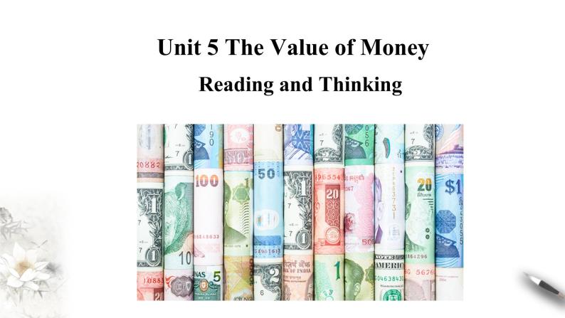 Unit 5 The Value of Money Reading and thinking课件01