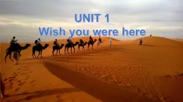 牛津译林版选择性必修第三册 Unit 1 Wish You were Here Integrated skills 课件