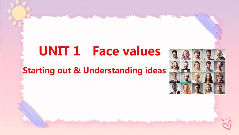 Unit 1 Face values Starting out & Understanding ideas课件01