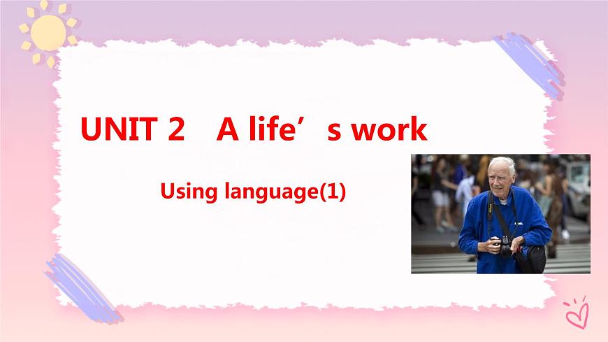 Unit 2 A life 's work  Using language(1)課件第1頁