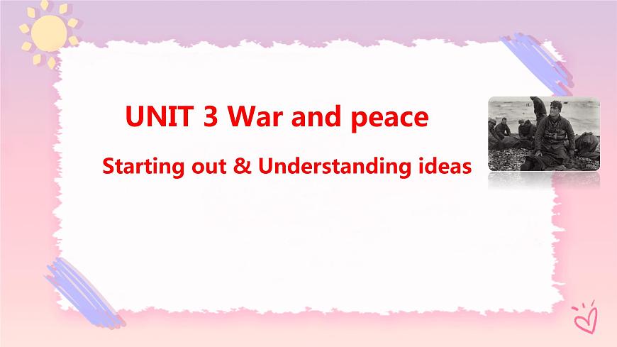 Unit 3 War and peace  Starting out & Understanding ideas課件第1頁
