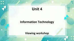 Unit 4 Information technology Viewing workshop- 課件-高一英語北師大版（2019）必修2