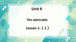 Unit 6 The admirable Lesson 1 A medical pioneer（1）-课件-高一英语北师大版（2019）必修2