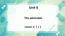 Unit 6 The admirable Lesson 3 The superhero behind superman（1）-课件-高一英语北师大版（2019）必修2