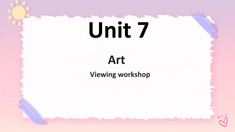 Unit7ArtViewingworkshop课件-北师大版（2019）必修第三册01