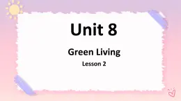 Unit8GreenLivingLesson2Greeningthedesert-课件-2高中英语北师大版（2019）必修第三册