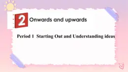 Unit 2 Onwards and Upwards  Starting out and Understanding ideas（外研版2019选择性必修第一册）课件PPT