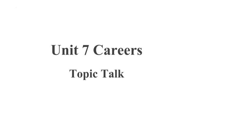 北师大版（2019）选择性必修第三册 高中英语 Unit 7 Topic Talk 课件01